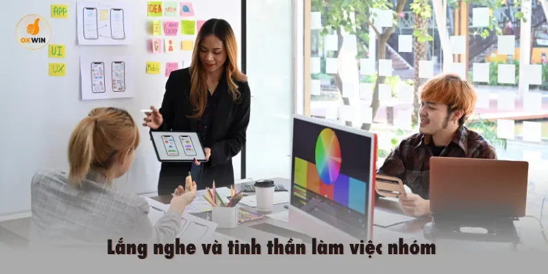 Lắng nghe và tinh thần làm việc nhóm